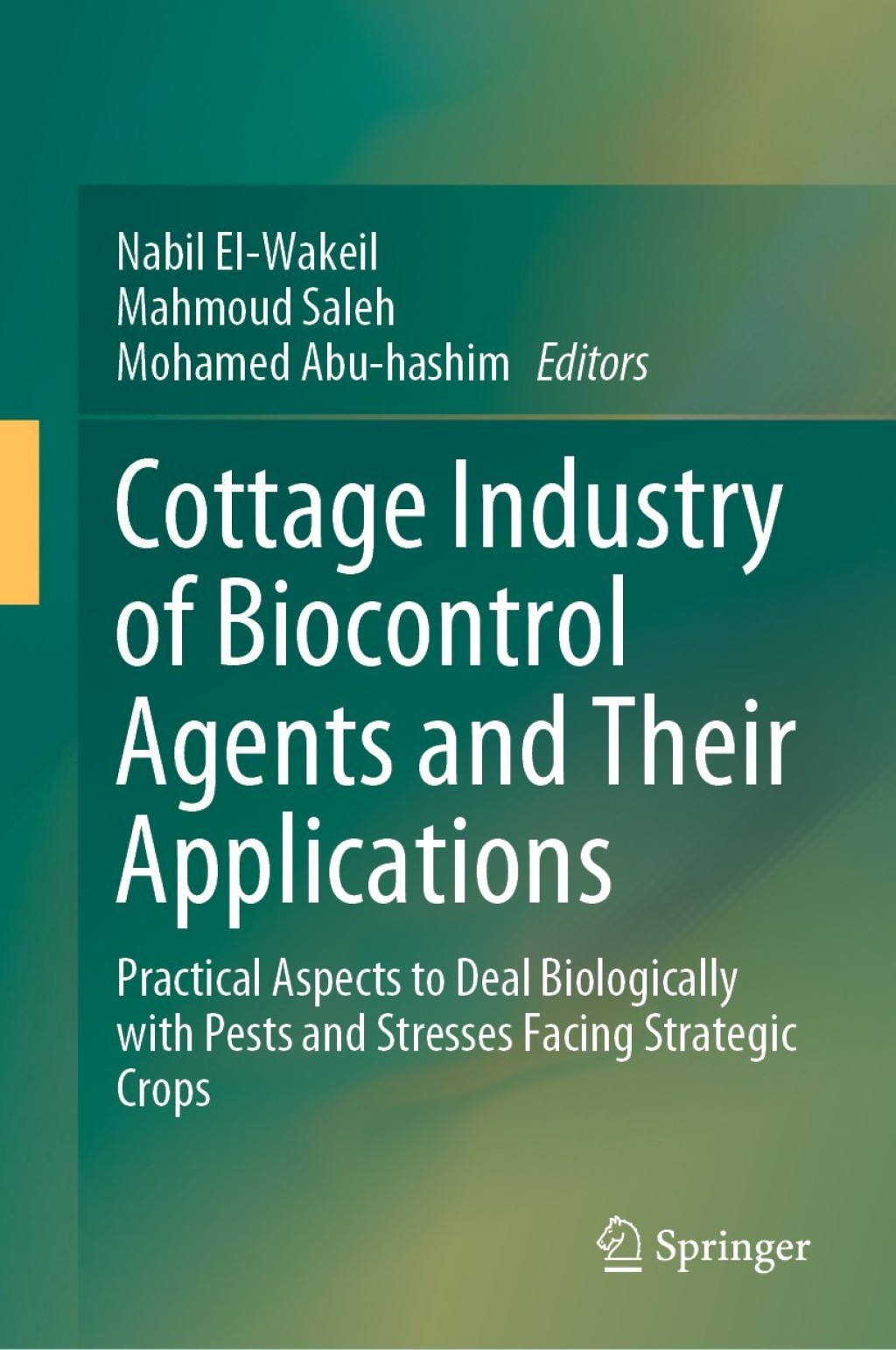 Cottage Industry of Biocontrol Agents and Their Applications Practical Aspects to Deal Biologically with Pests and Stresses Facing Strategic Crops 