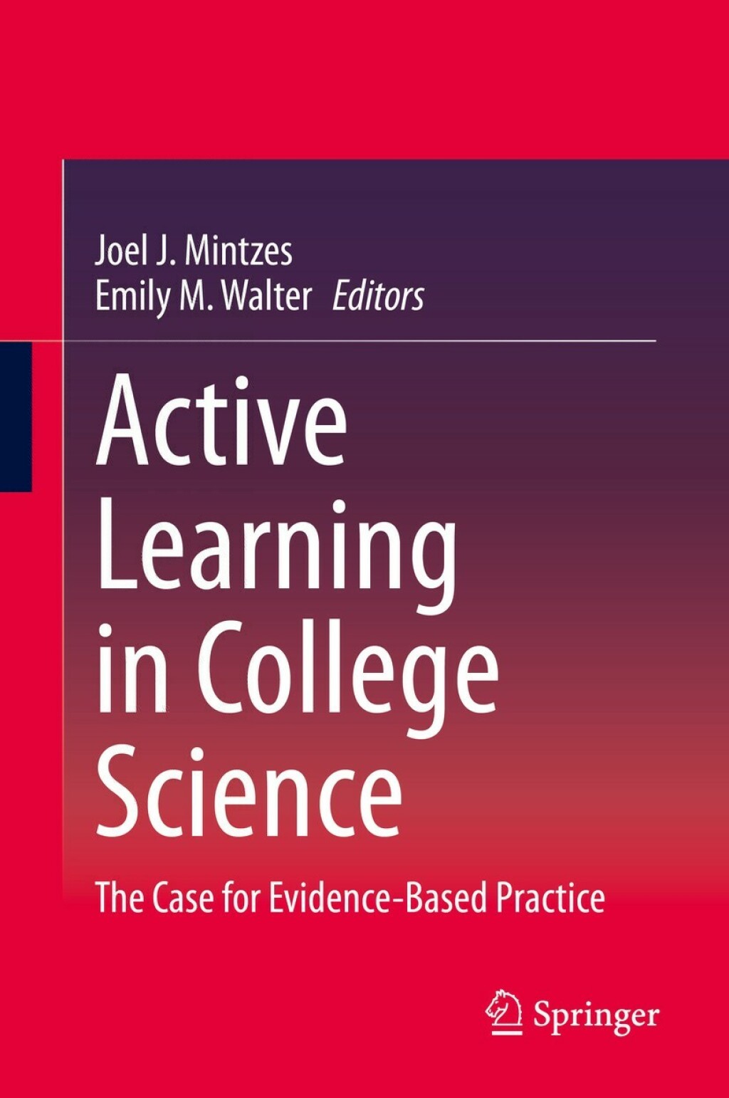 Active Learning in College Science The Case for Evidence-Based Practice 1st Edition