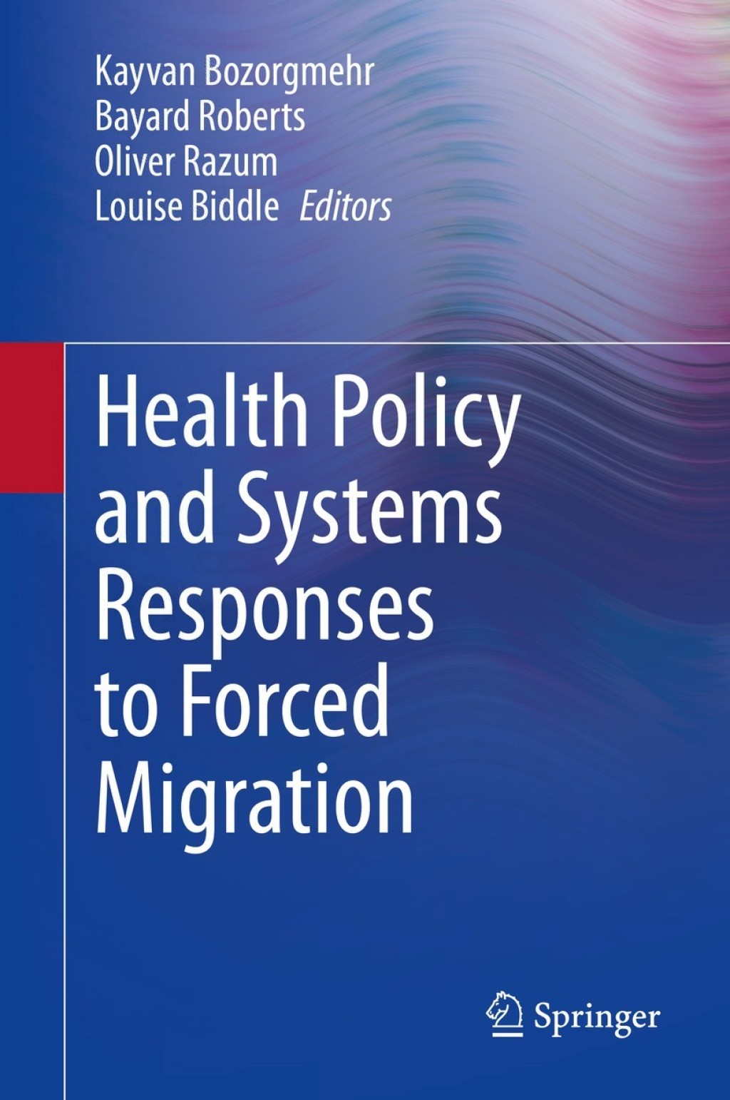 Health Policy and Systems Responses to Forced Migration 1st Edition