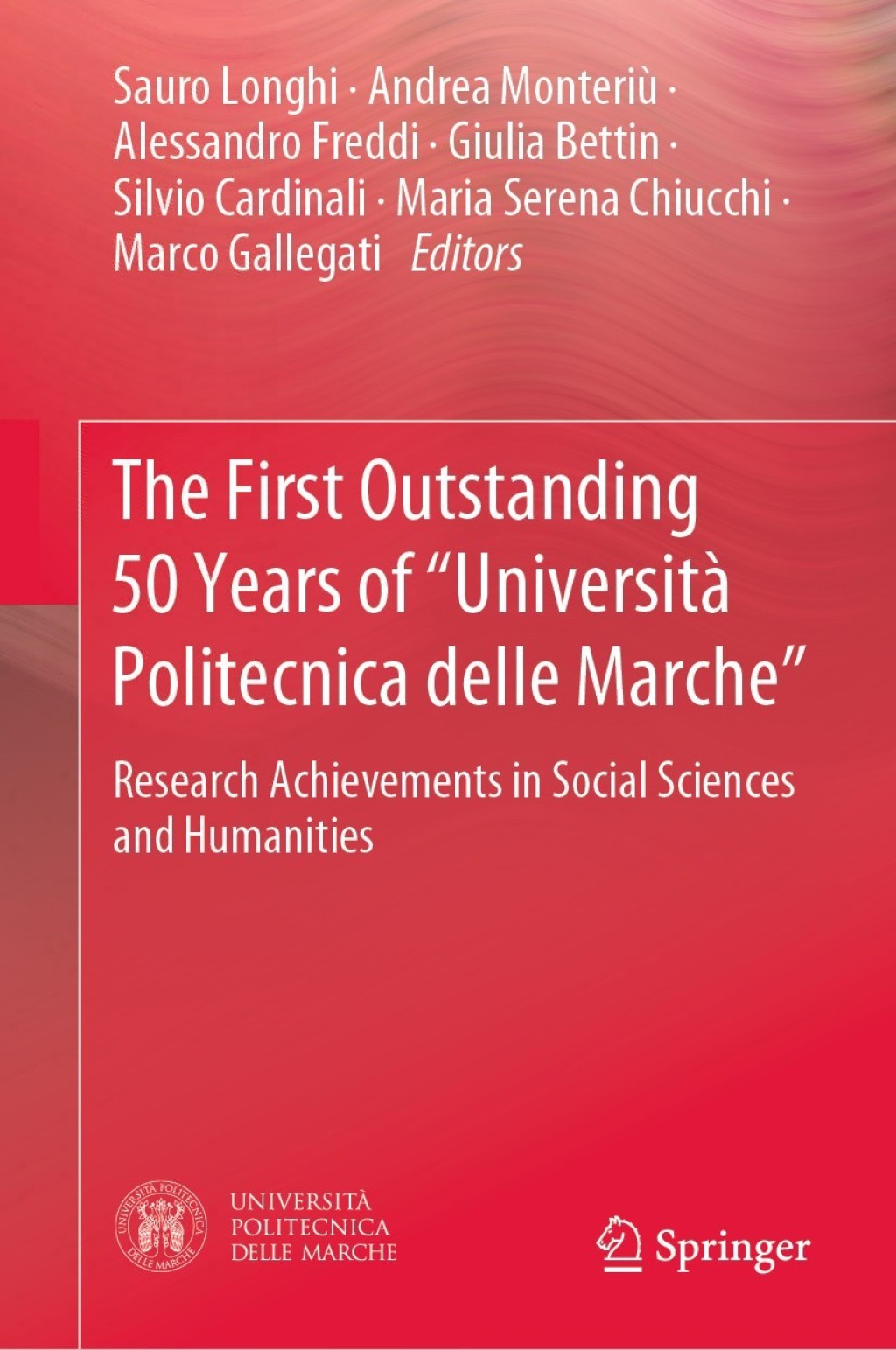 The First Outstanding 50 Years of Ã¢â‚¬Å“UniversitÃƒÂ  Politecnica delle MarcheÃ¢â‚¬Â Research Achievements in Social Sciences and Humanities 