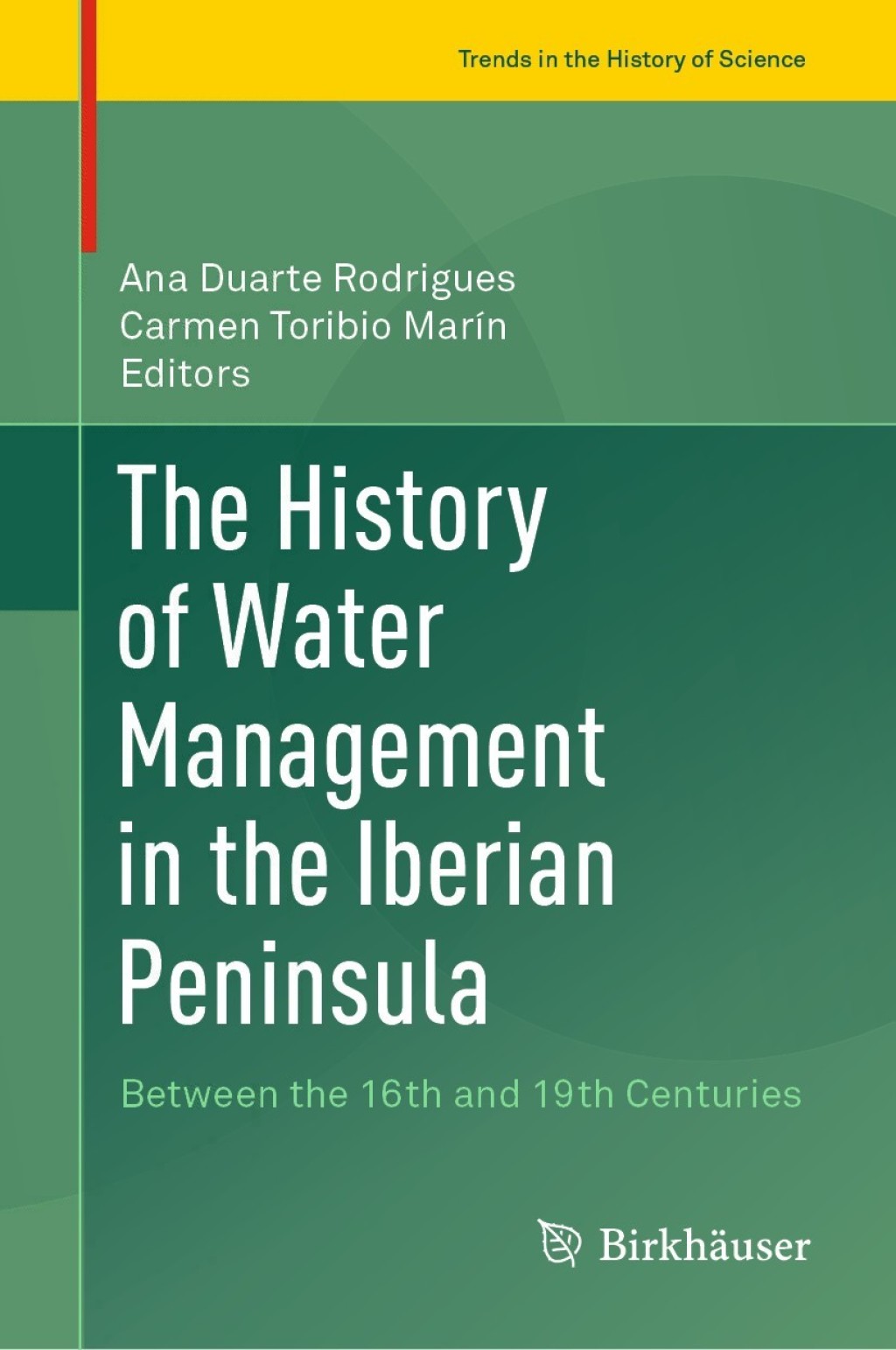 The History of Water Management in the Iberian Peninsula Between the 16th and 19th Centuries 1st Edition