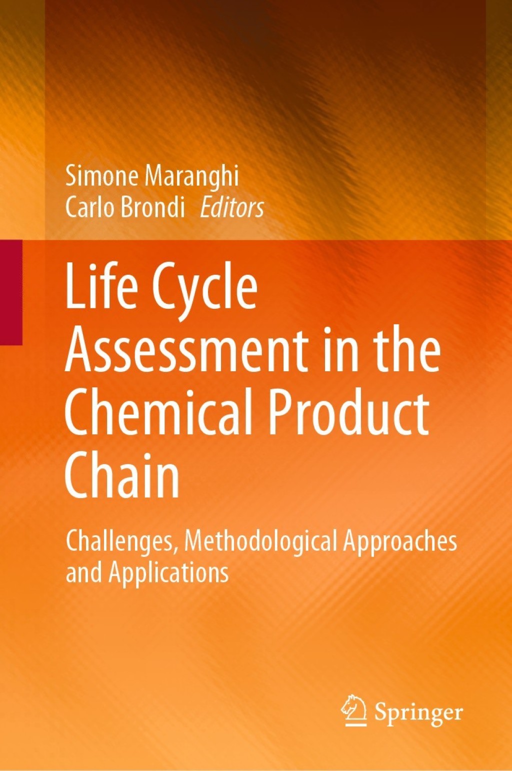 Life Cycle Assessment in the Chemical Product Chain Challenges, Methodological Approaches and Applications 1st Edition