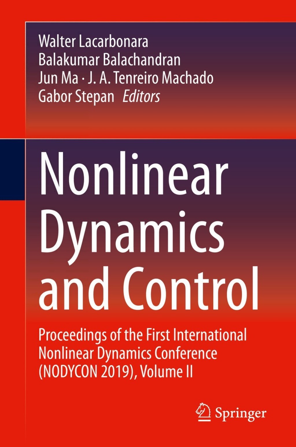 Nonlinear Dynamics and Control Proceedings of the First International Nonlinear Dynamics Conference (NODYCON 2019), Volume II 