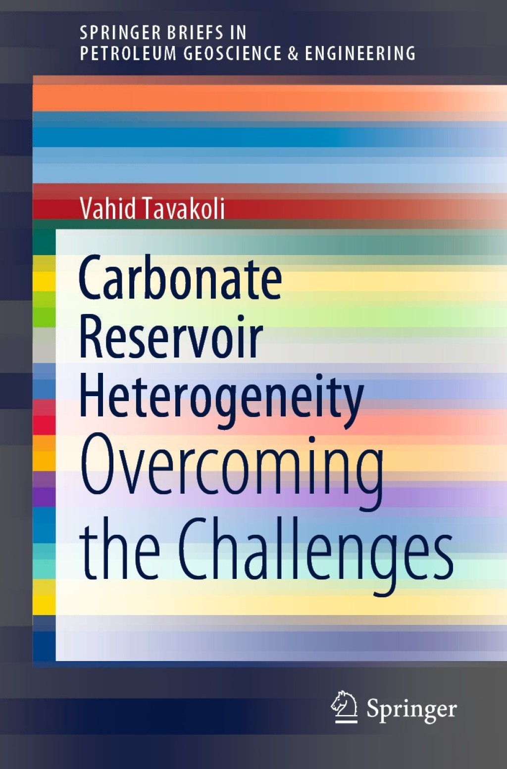 Carbonate Reservoir Heterogeneity Overcoming the Challenges 