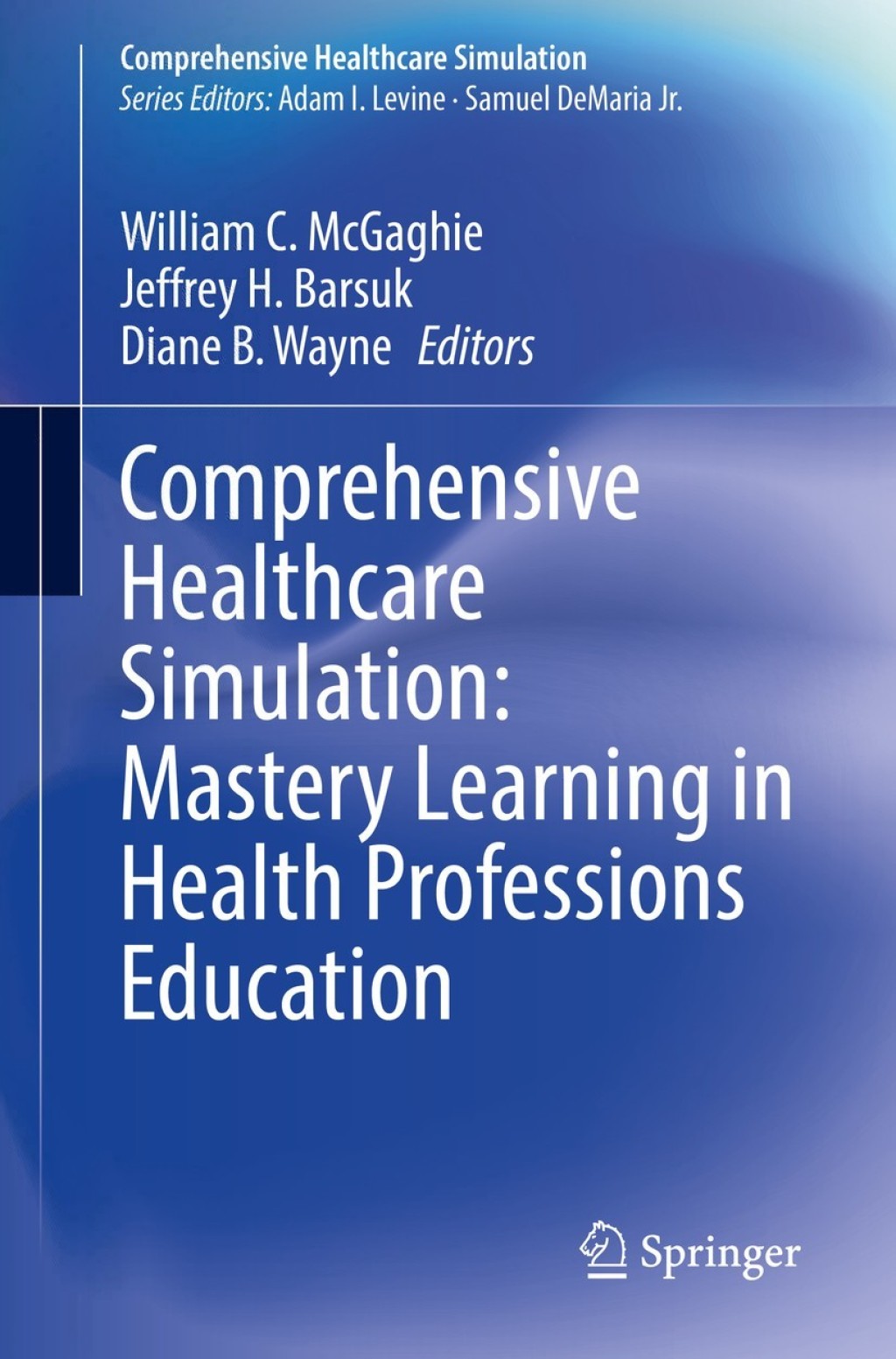 Comprehensive Healthcare Simulation: Mastery Learning in Health Professions Education 1st Edition