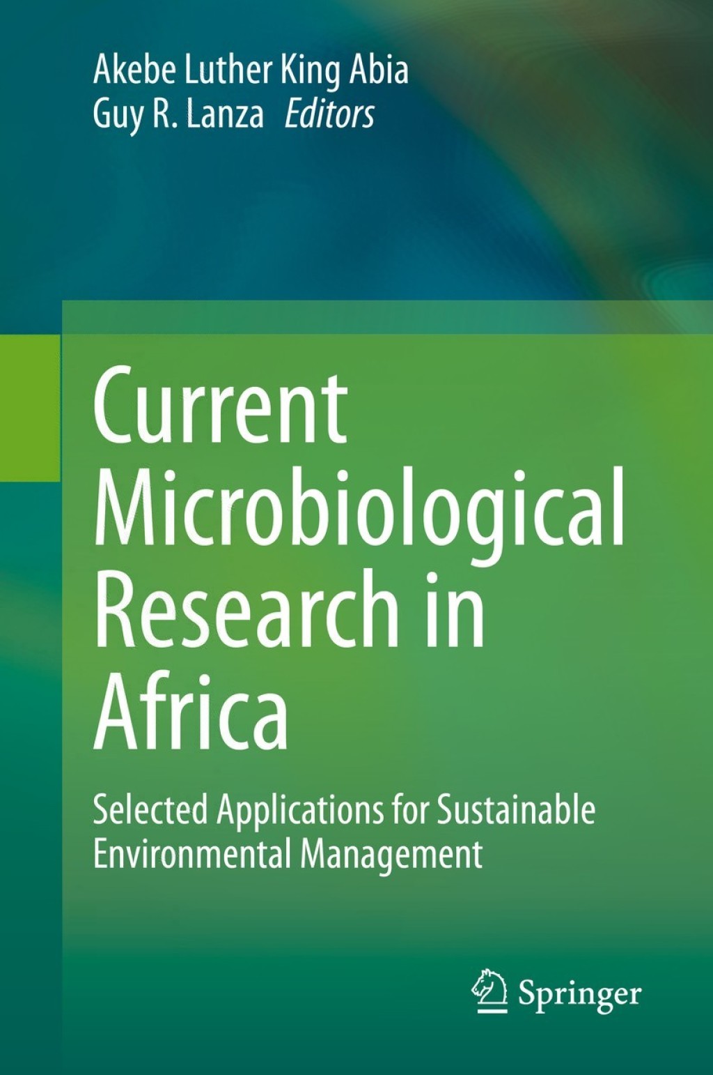 Current Microbiological Research in Africa Selected Applications for Sustainable Environmental Management 1st Edition