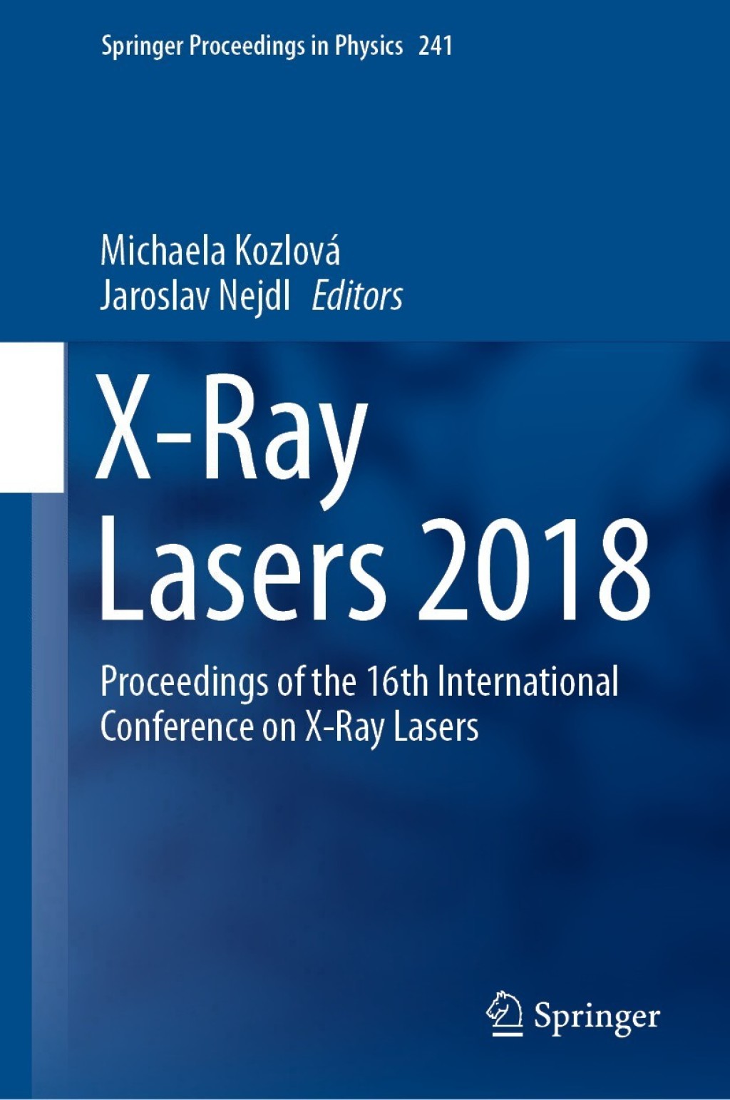 X-Ray Lasers 2018 Proceedings of the 16th International Conference on X-Ray Lasers 1st Edition