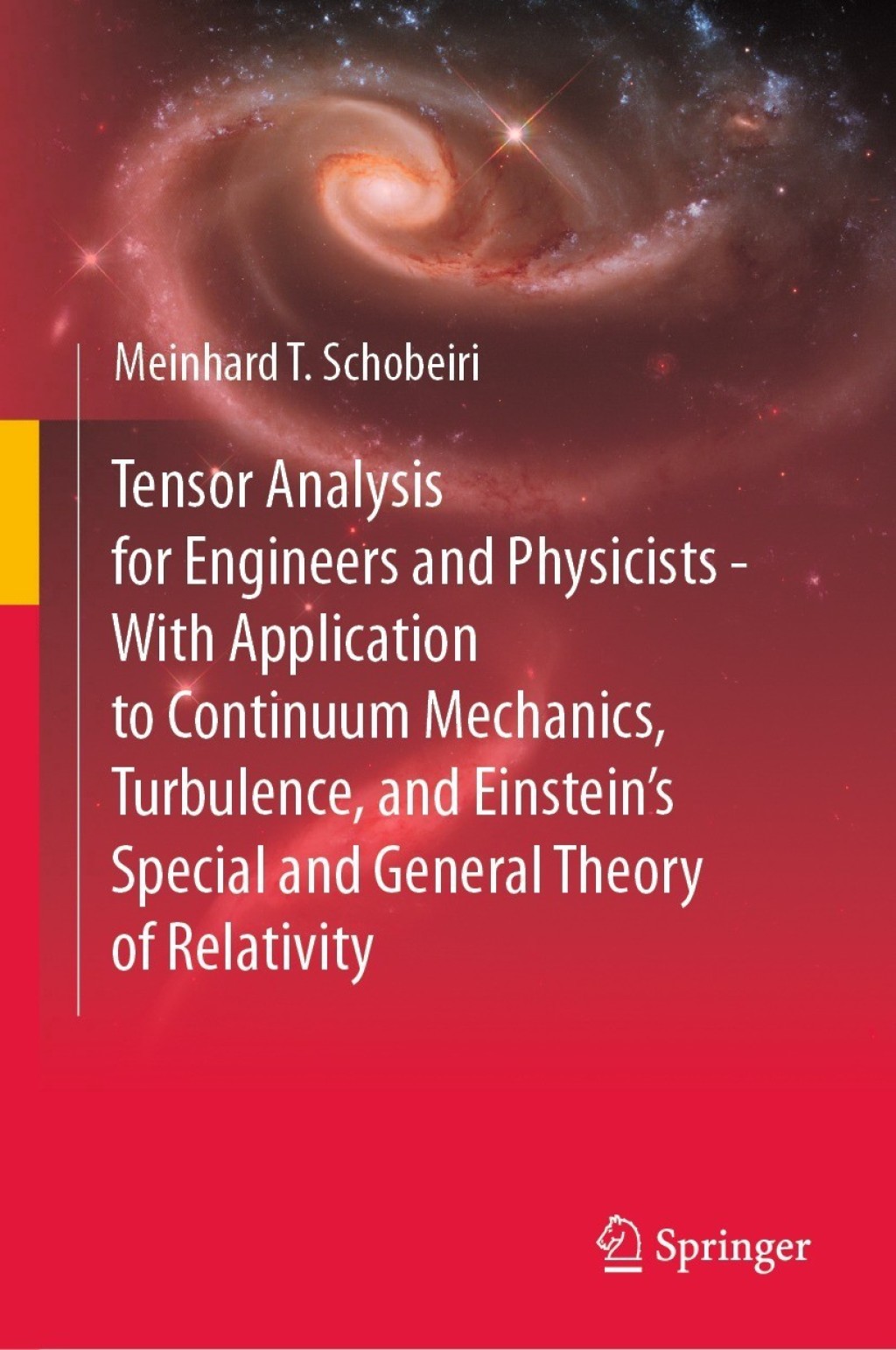 Tensor Analysis for Engineers and Physicists - With Application to Continuum Mechanics, Turbulence, and EinsteinÃ¢â‚¬â„¢s Special and General Theory of Relativity 