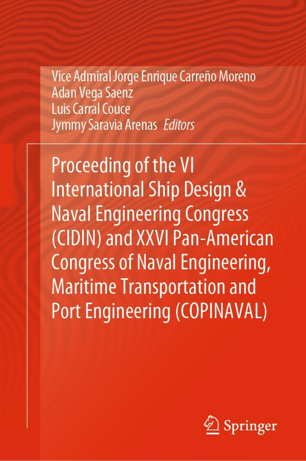 Proceeding of the VI International Ship Design & Naval Engineering Congress (CIDIN) and XXVI Pan-American Congress of Naval Engineering, Maritime Transportation and Port Engineering (COPINAVAL) 1st Edition