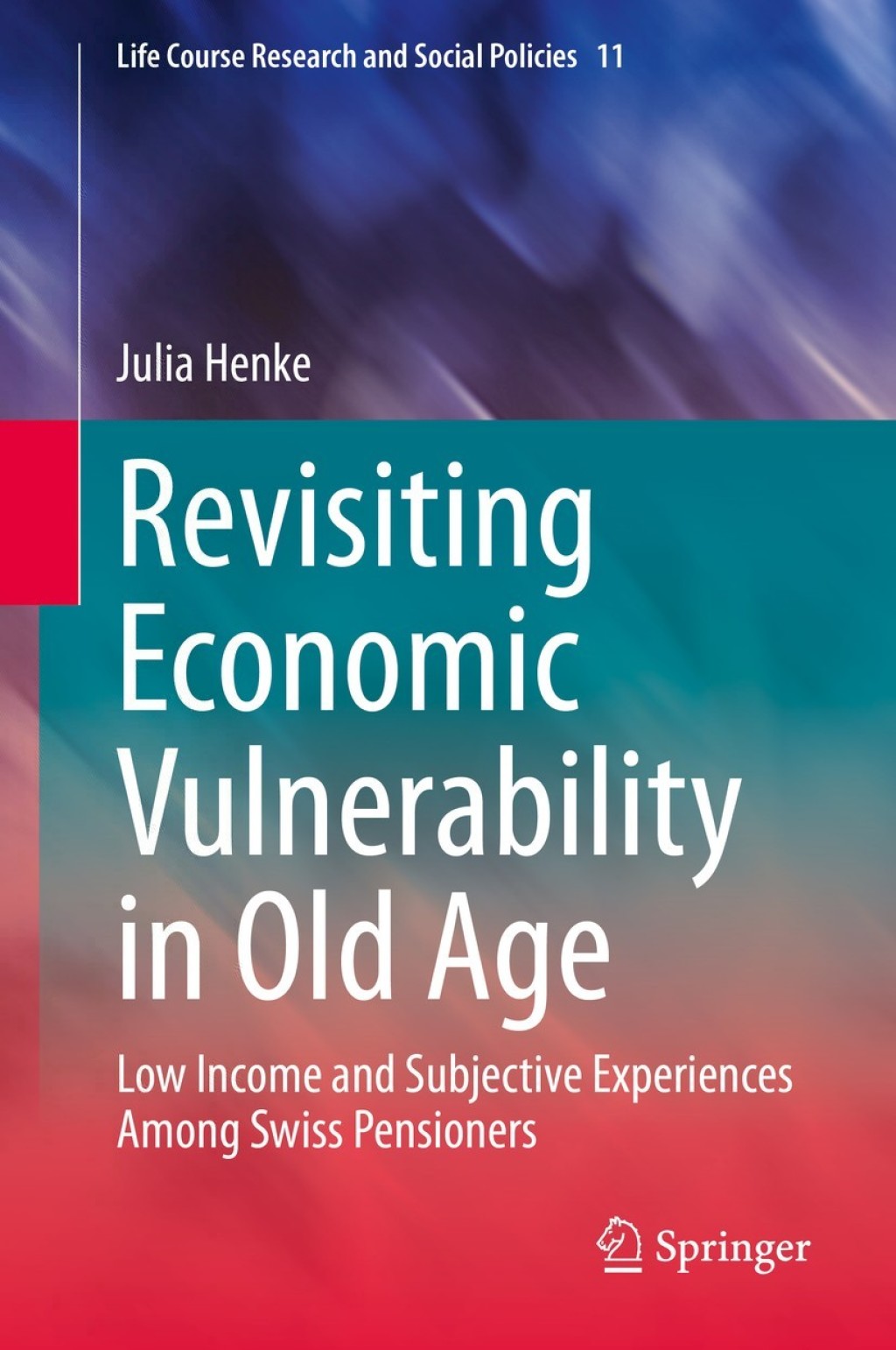 Revisiting Economic Vulnerability in Old Age Low Income and Subjective Experiences Among Swiss Pensioners 