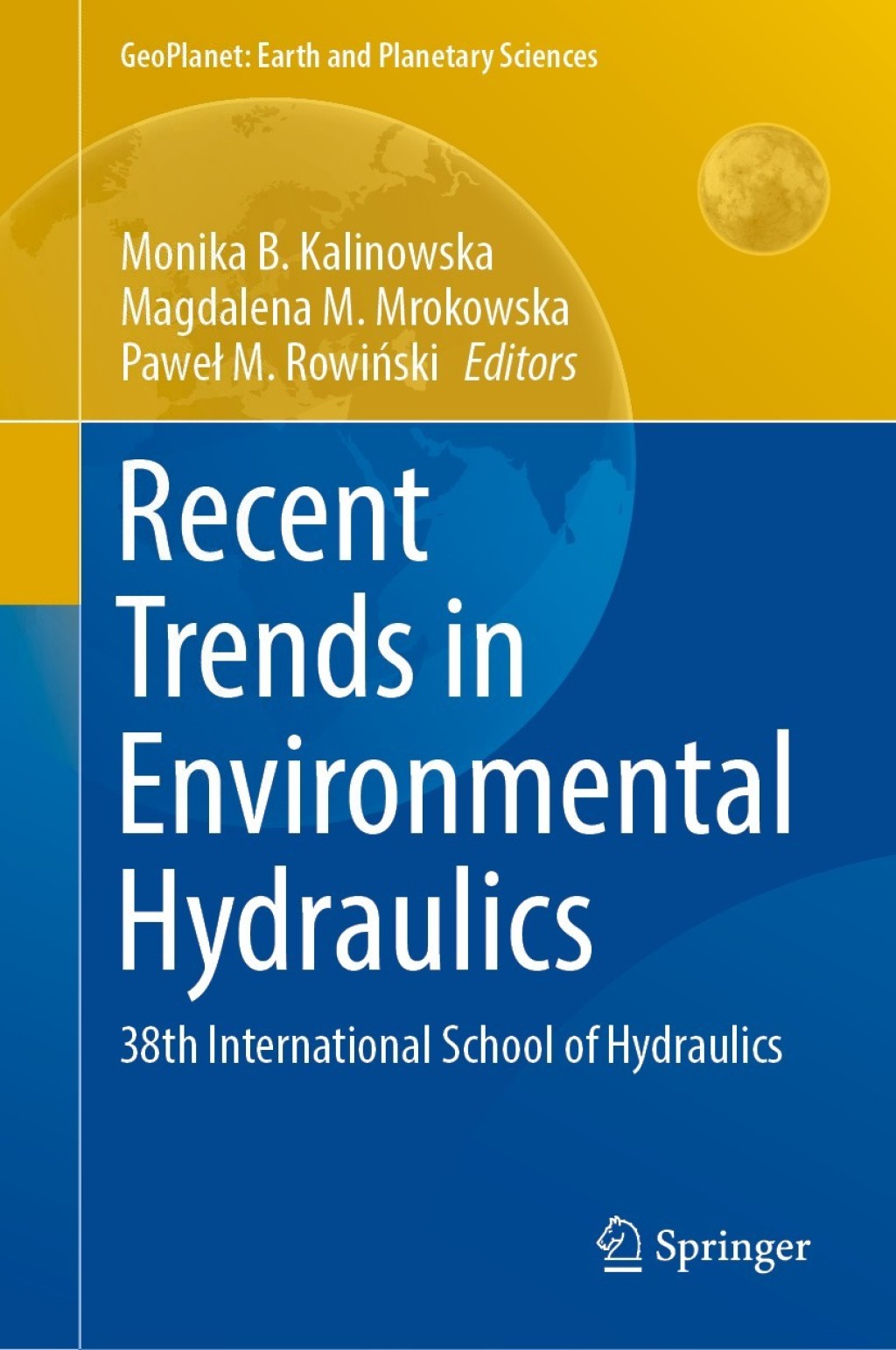Recent Trends in Environmental Hydraulics 38th International School of Hydraulics 1st Edition