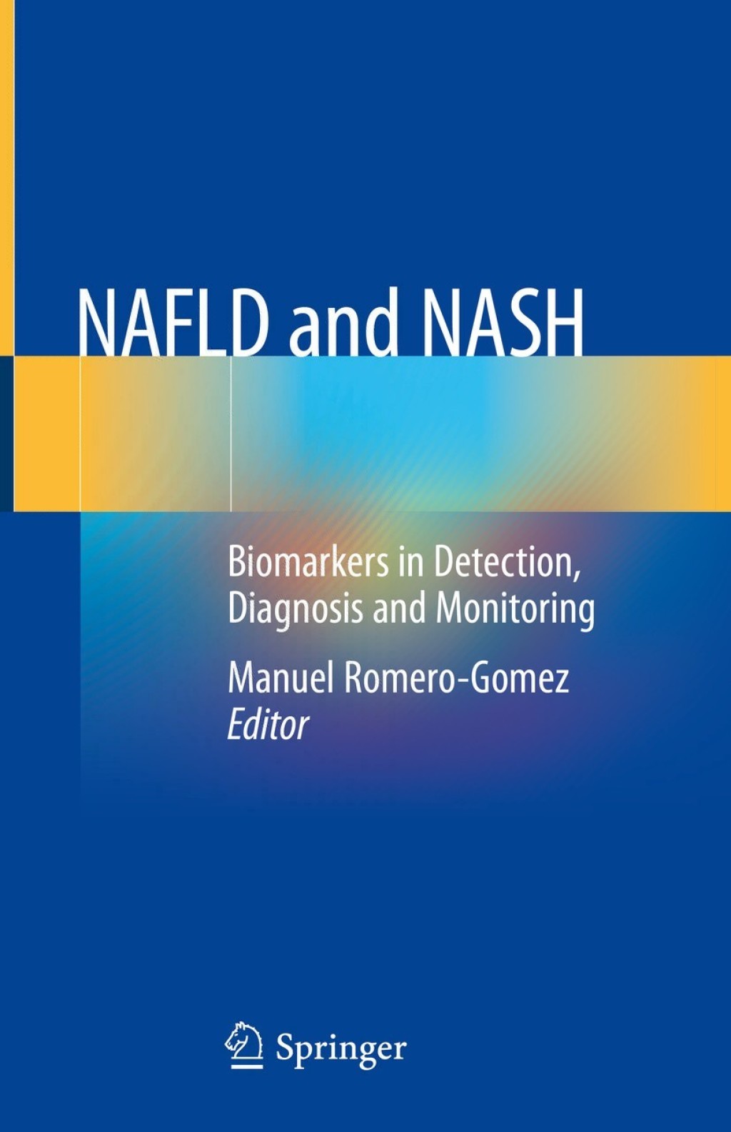 NAFLD and NASH Biomarkers in Detection, Diagnosis and Monitoring 1st Edition