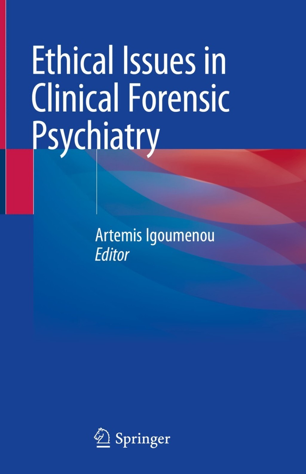 Ethical Issues in Clinical Forensic Psychiatry 1st Edition