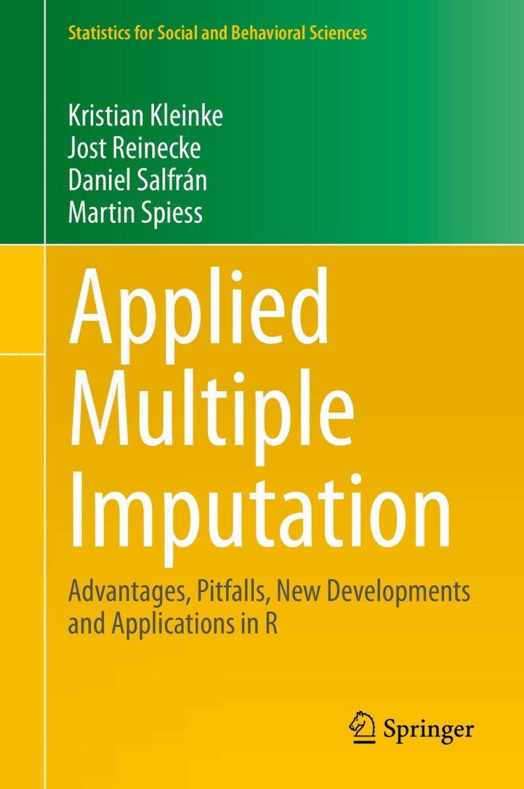 Applied Multiple Imputation Advantages, Pitfalls, New Developments and Applications in R 