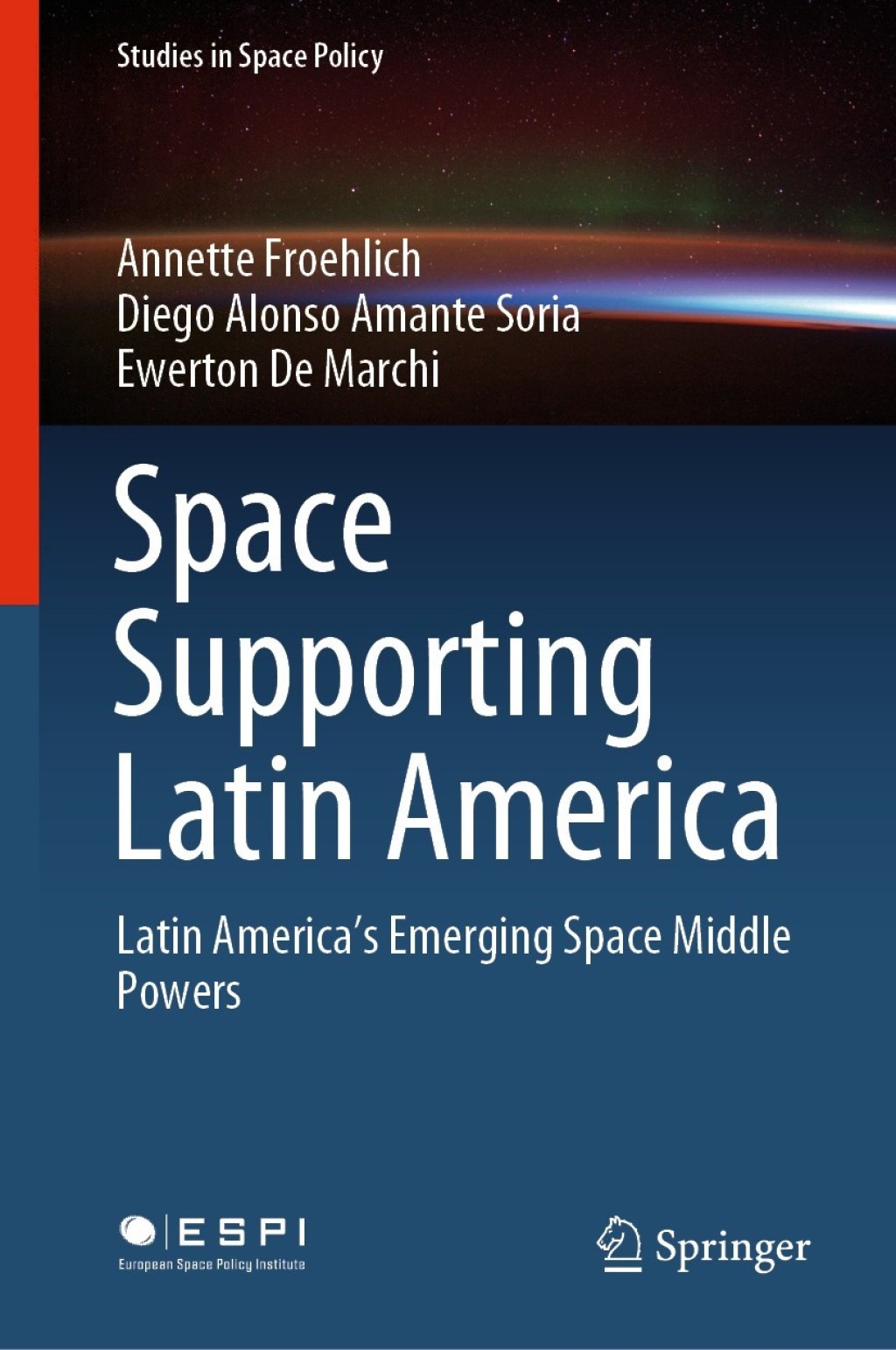 Space Supporting Latin America Latin America's Emerging Space Middle Powers 