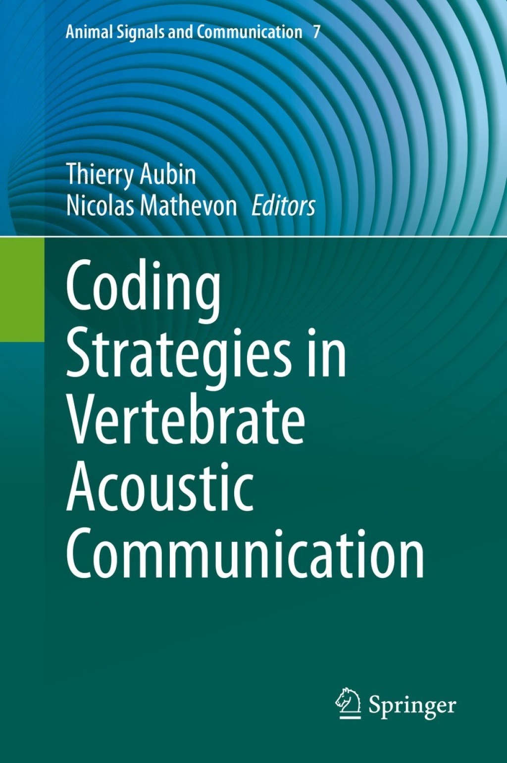 Coding Strategies in Vertebrate Acoustic Communication 1st Edition