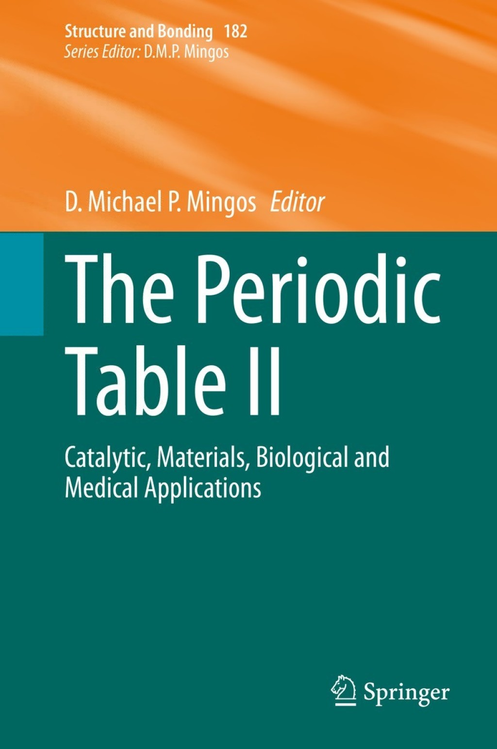The Periodic Table II Catalytic, Materials, Biological and Medical Applications 1st Edition
