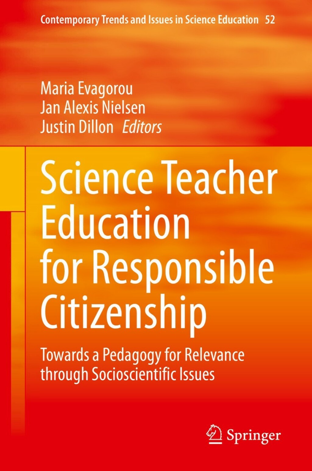 Science Teacher Education for Responsible Citizenship Towards a Pedagogy for Relevance through Socioscientific Issues 1st Edition