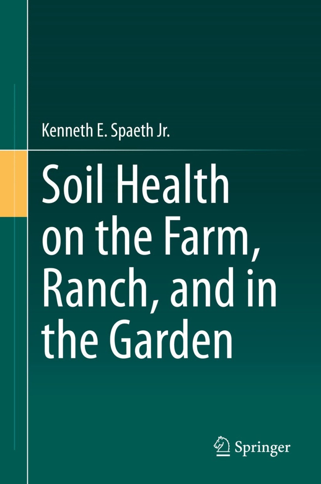 Soil Health on the Farm, Ranch, and in the Garden 