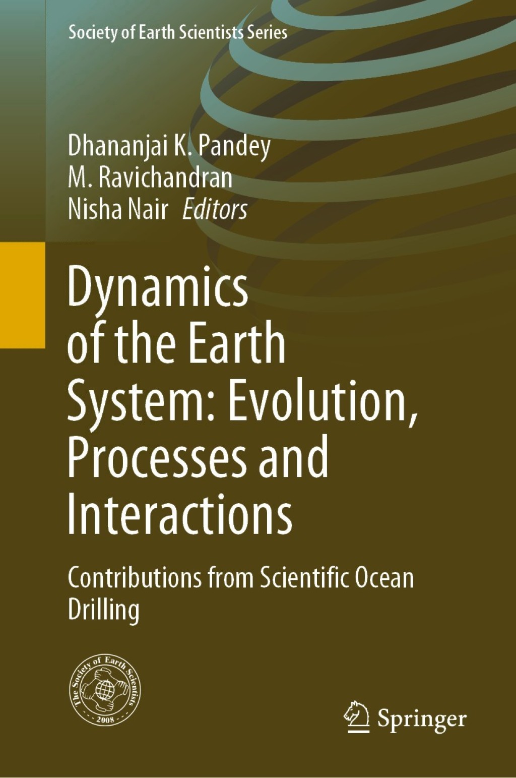 Dynamics of the Earth System: Evolution, Processes and Interactions Contributions from Scientific Ocean Drilling 1st Edition