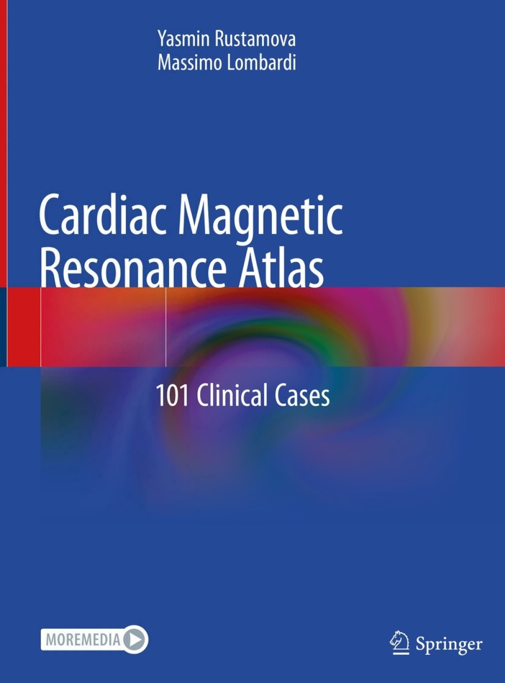 Cardiac Magnetic Resonance Atlas 101 Clinical Cases 