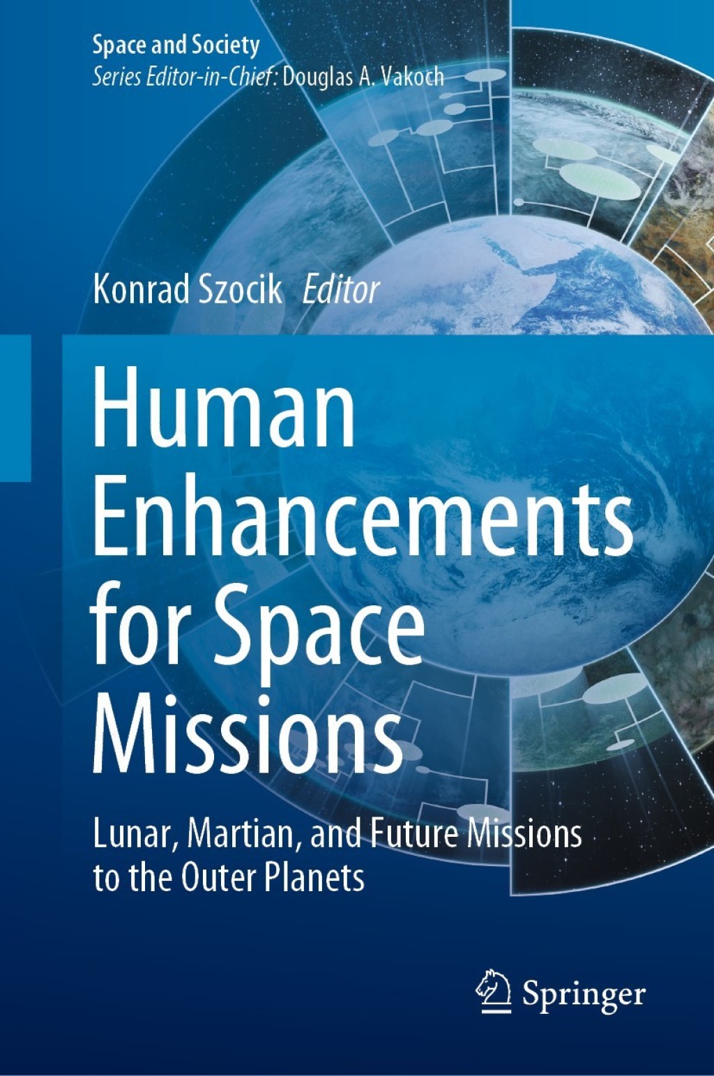 Human Enhancements for Space Missions Lunar, Martian, and Future Missions to the Outer Planets 1st Edition