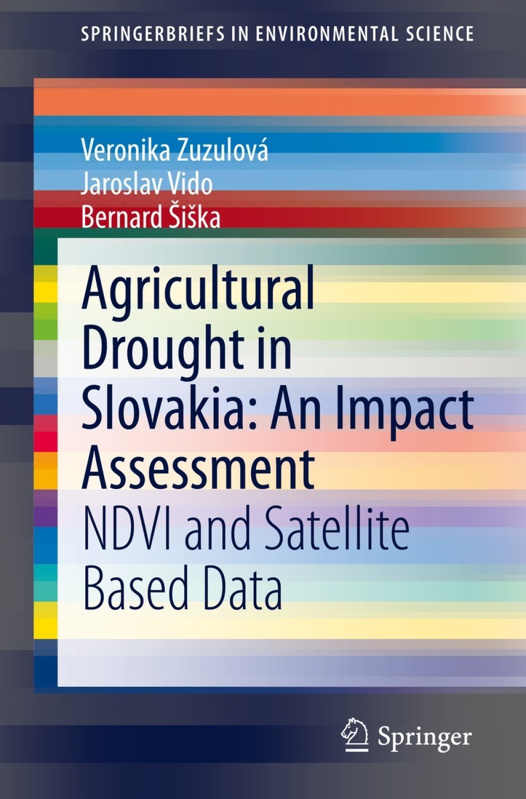 Agricultural Drought in Slovakia: An Impact Assessment NDVI and Satellite Based Data 