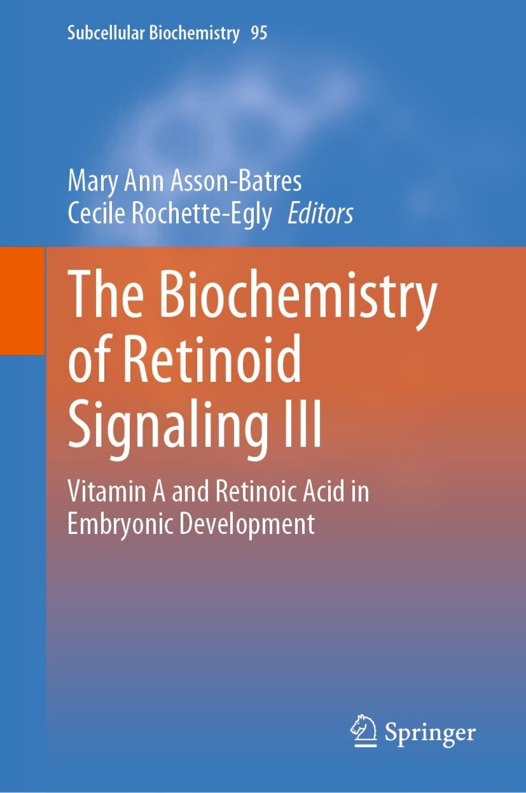 The Biochemistry of Retinoid Signaling III Vitamin A and Retinoic Acid in Embryonic Development 1st Edition