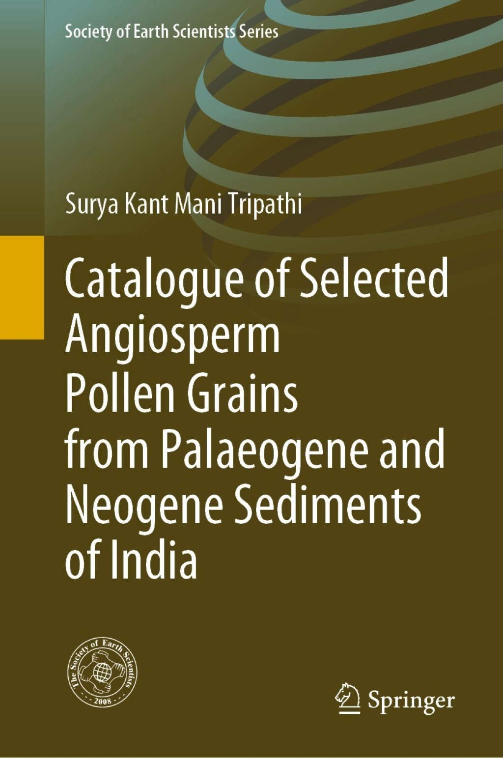 Catalogue of Selected Angiosperm Pollen Grains from Palaeogene and Neogene Sediments of India 