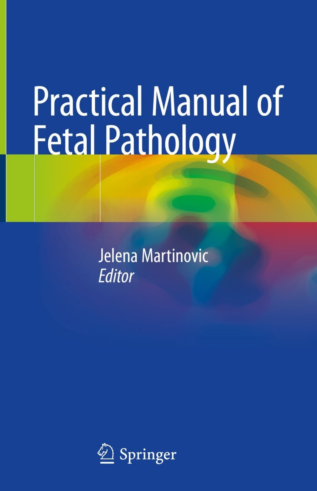 Practical Manual of Fetal Pathology 1st Edition