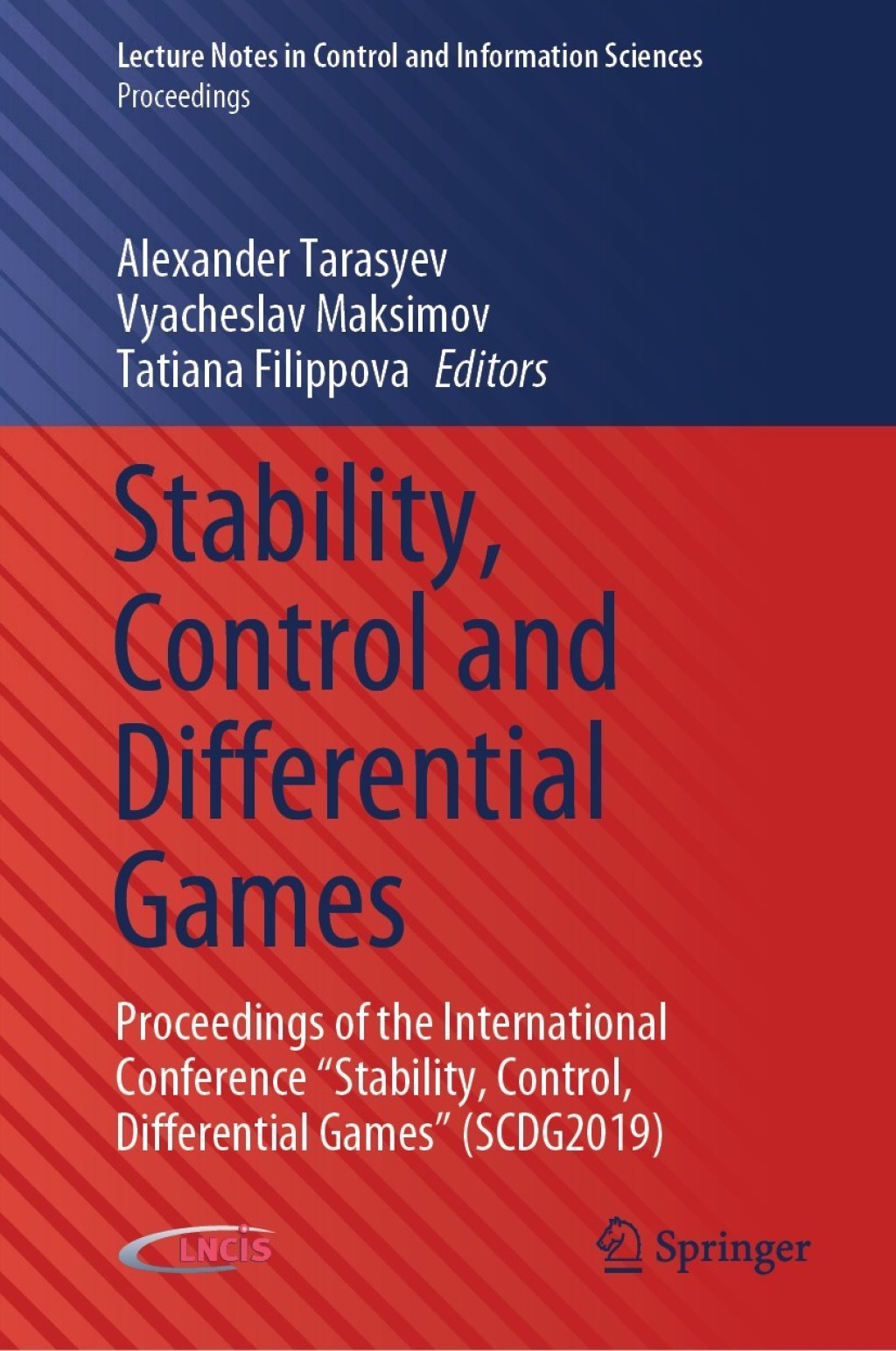 Stability, Control and Differential Games Proceedings of the International Conference Ã¢â‚¬Å“Stability, Control, Differential GamesÃ¢â‚¬Â (SCDG2019) 1st Edition