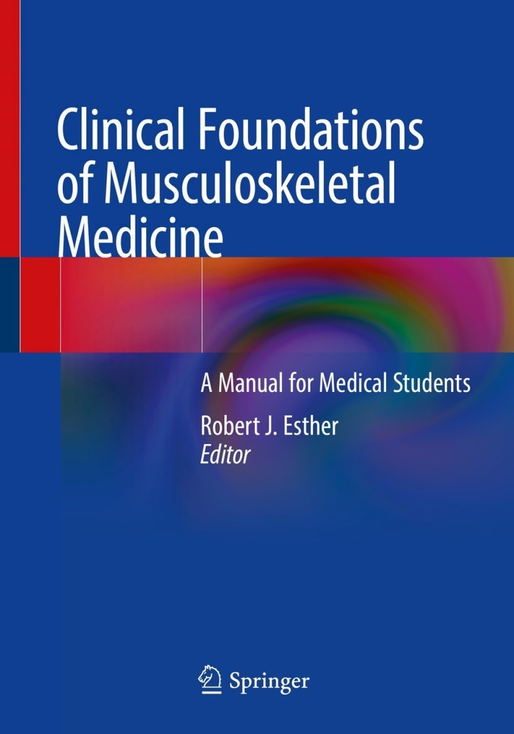 Clinical Foundations of Musculoskeletal Medicine A Manual for Medical Students 