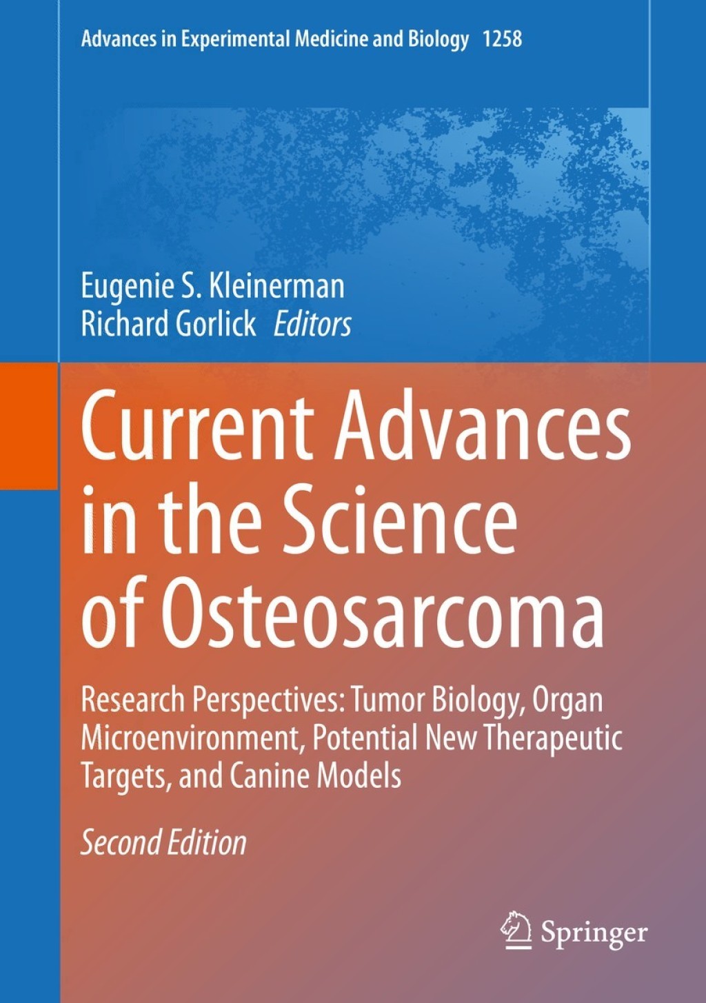 Current Advances in the Science of Osteosarcoma Research Perspectives: Tumor Biology, Organ Microenvironment, Potential New Therapeutic Targets, and Canine Models 2nd Edition