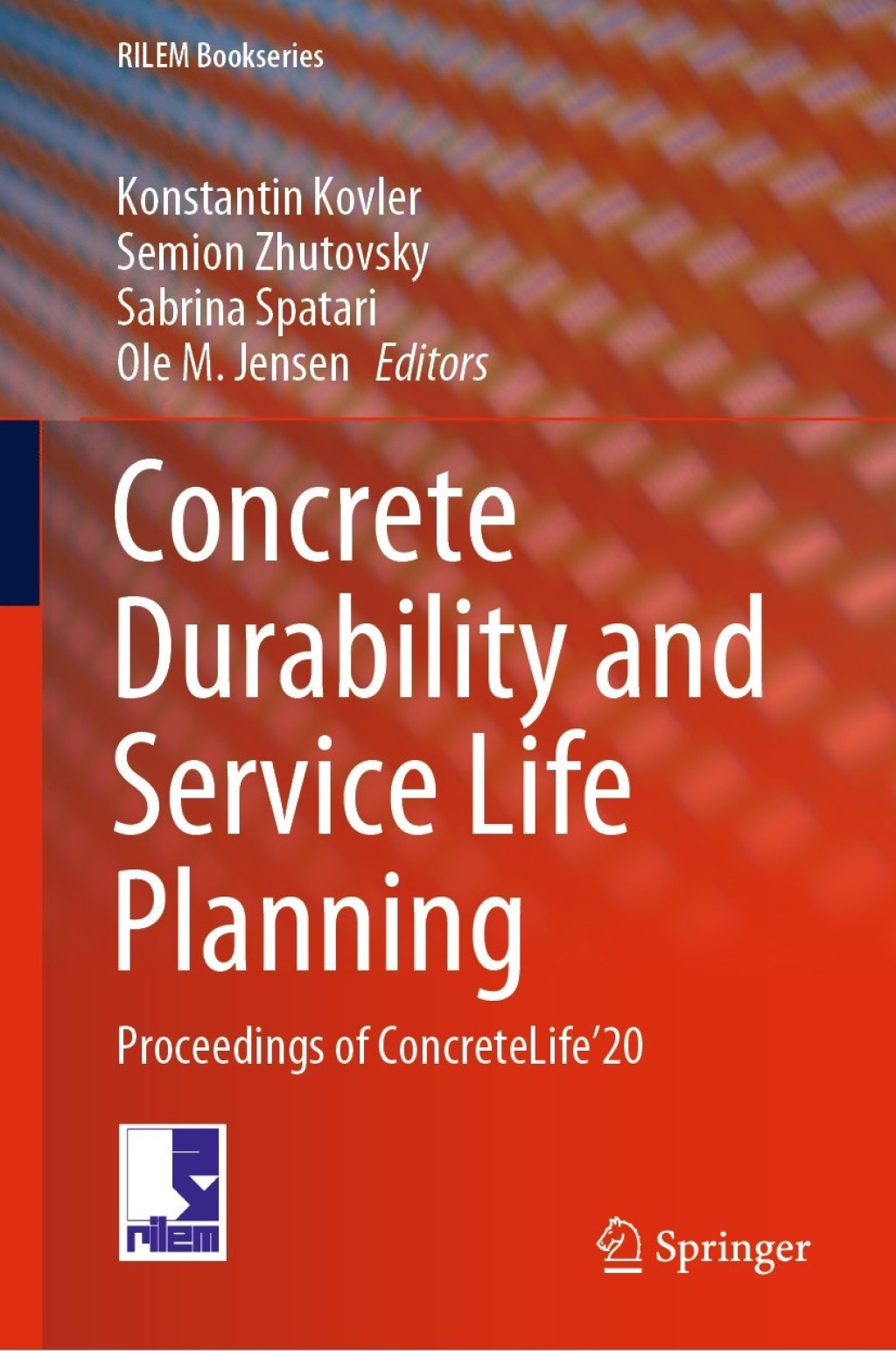 Concrete Durability and Service Life Planning Proceedings of ConcreteLifeÃ¢â‚¬â„¢20 1st Edition