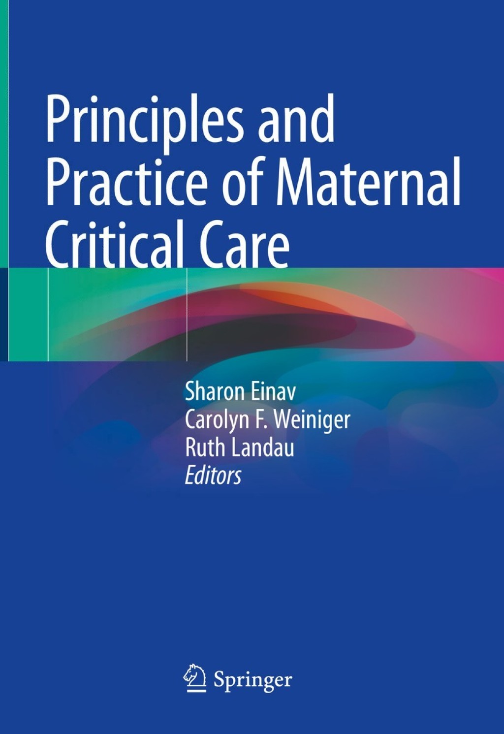 Principles and Practice of Maternal Critical Care 1st Edition