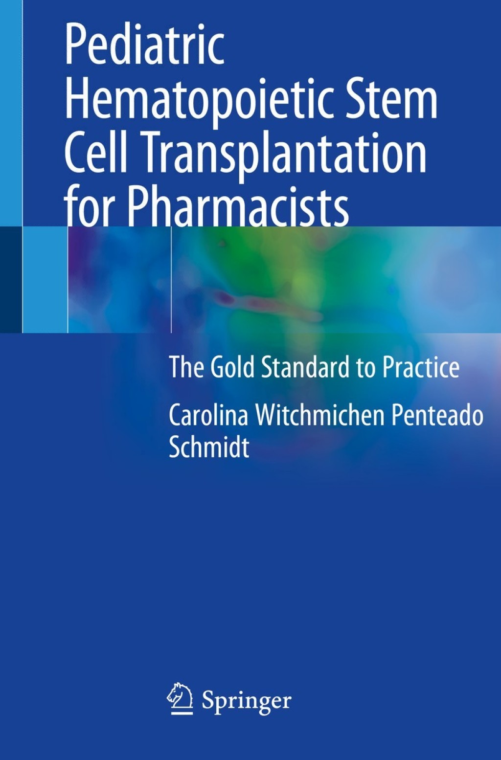 Pediatric Hematopoietic Stem Cell Transplantation for Pharmacists The Gold Standard to Practice 