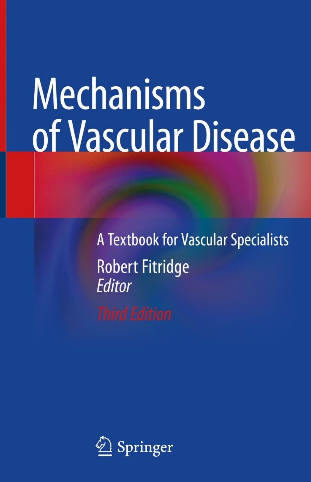 Mechanisms of Vascular Disease A Textbook for Vascular Specialists 3rd Edition