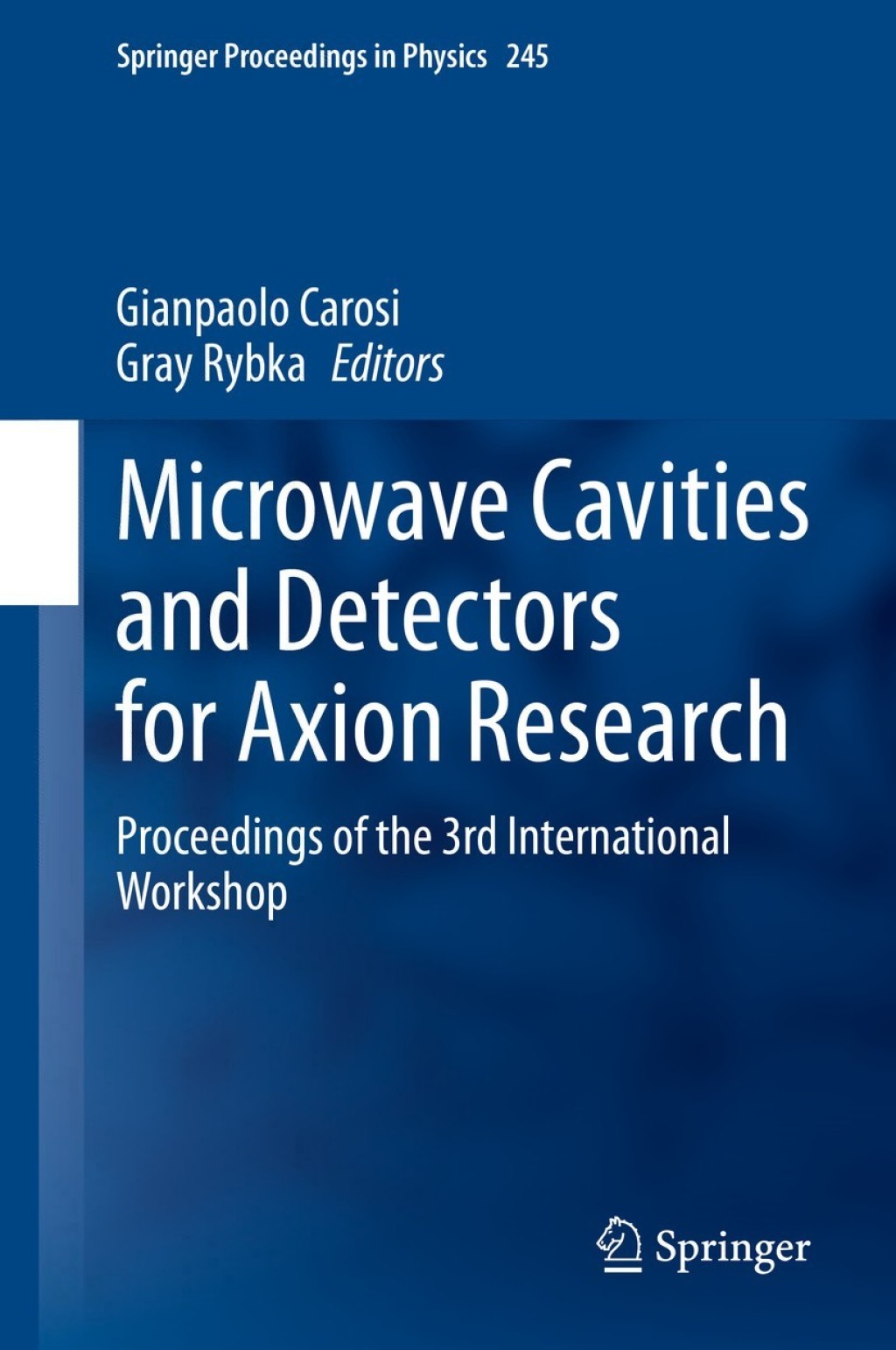 Microwave Cavities and Detectors for Axion Research Proceedings of the 3rd International Workshop 1st Edition