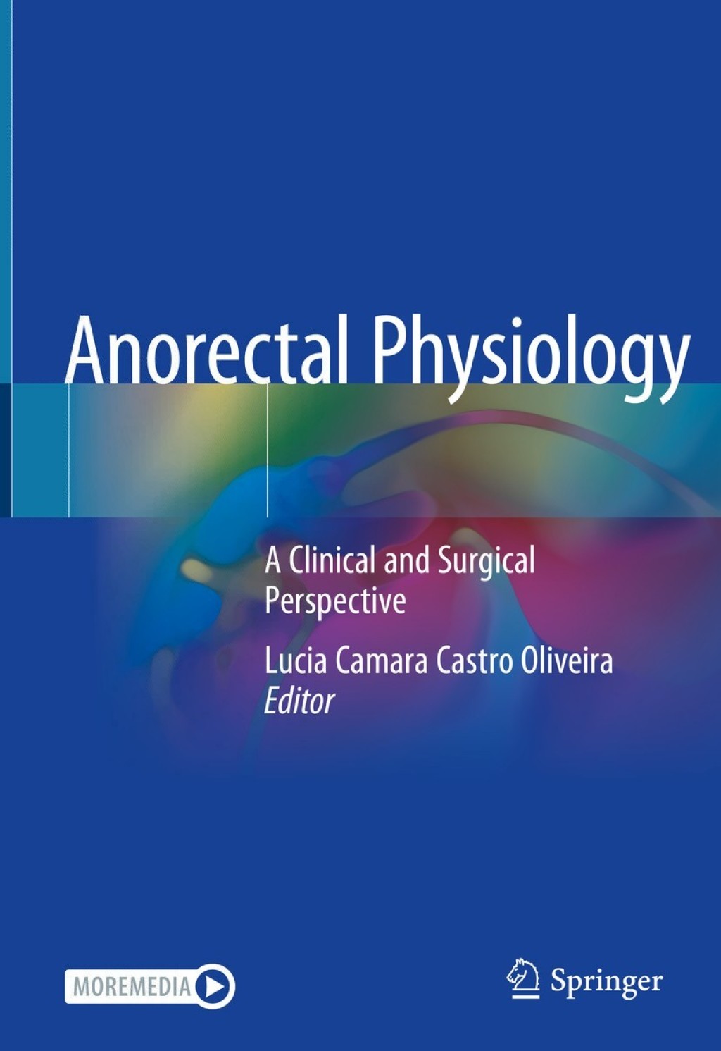 Anorectal Physiology A Clinical and Surgical Perspective 1st Edition
