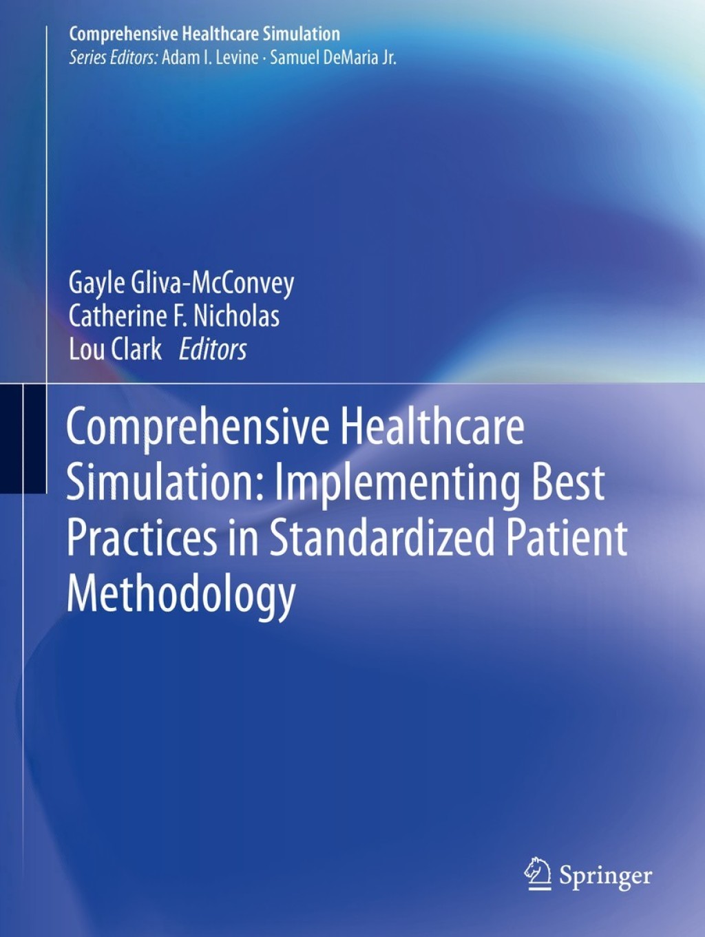 Comprehensive Healthcare Simulation: Implementing Best Practices in Standardized Patient Methodology 1st Edition