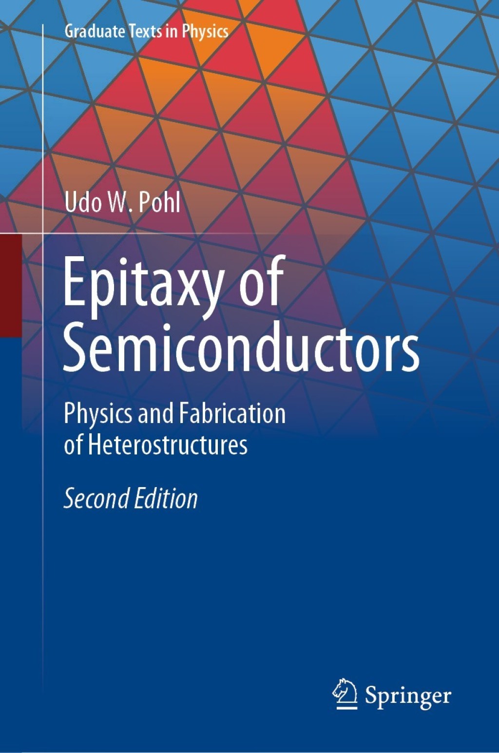 Epitaxy of Semiconductors Physics and Fabrication of Heterostructures 2nd Edition
