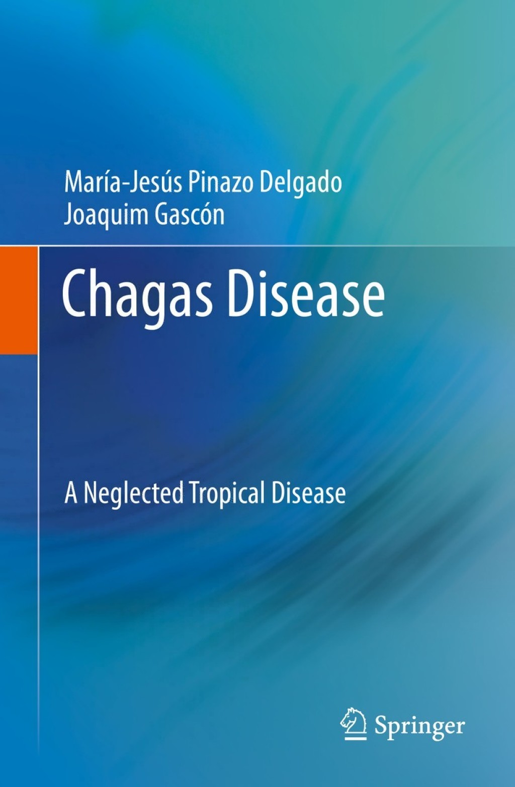 Chagas Disease A Neglected Tropical Disease 1st Edition
