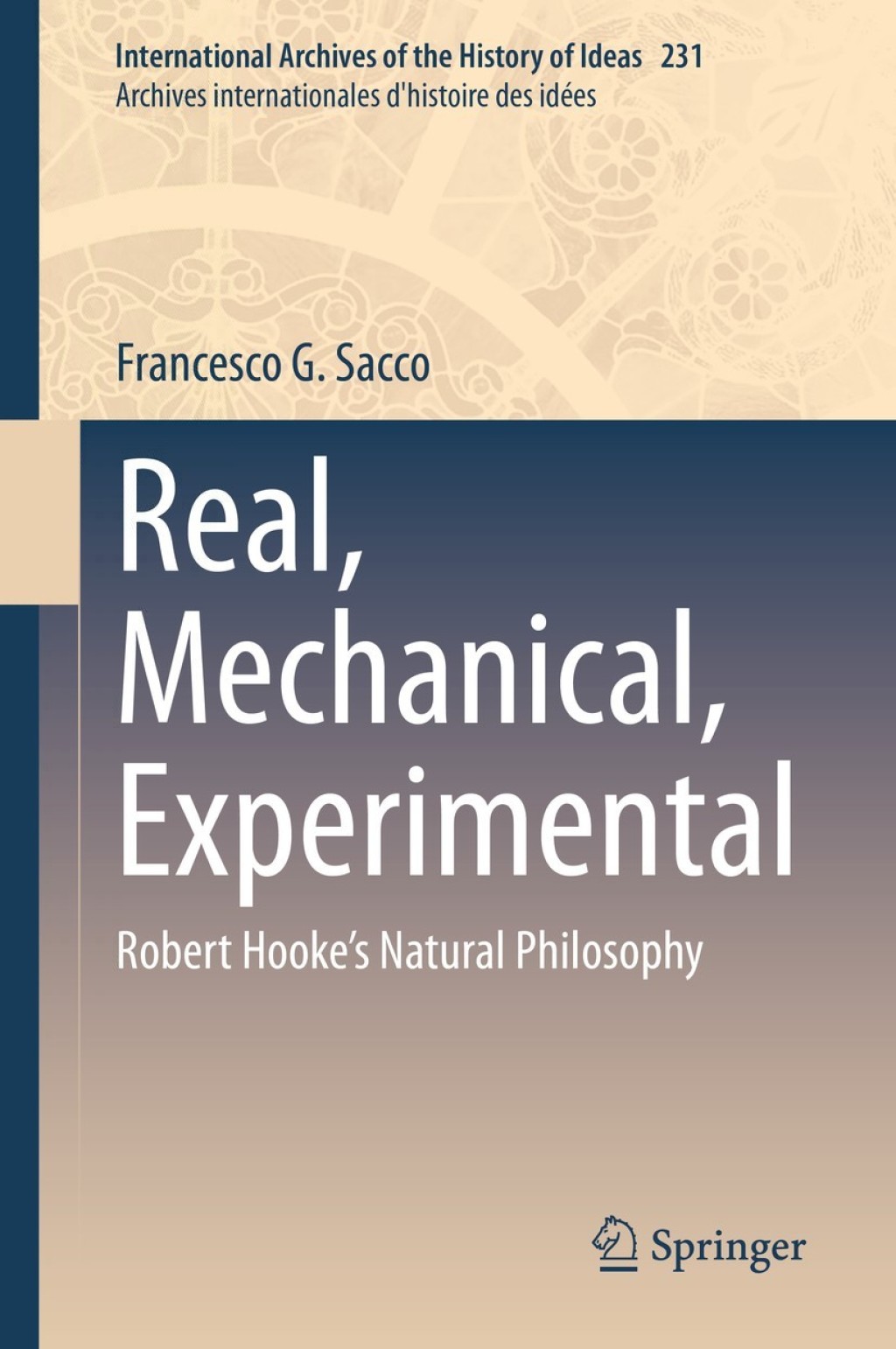 Real, Mechanical, Experimental Robert Hooke's Natural Philosophy 