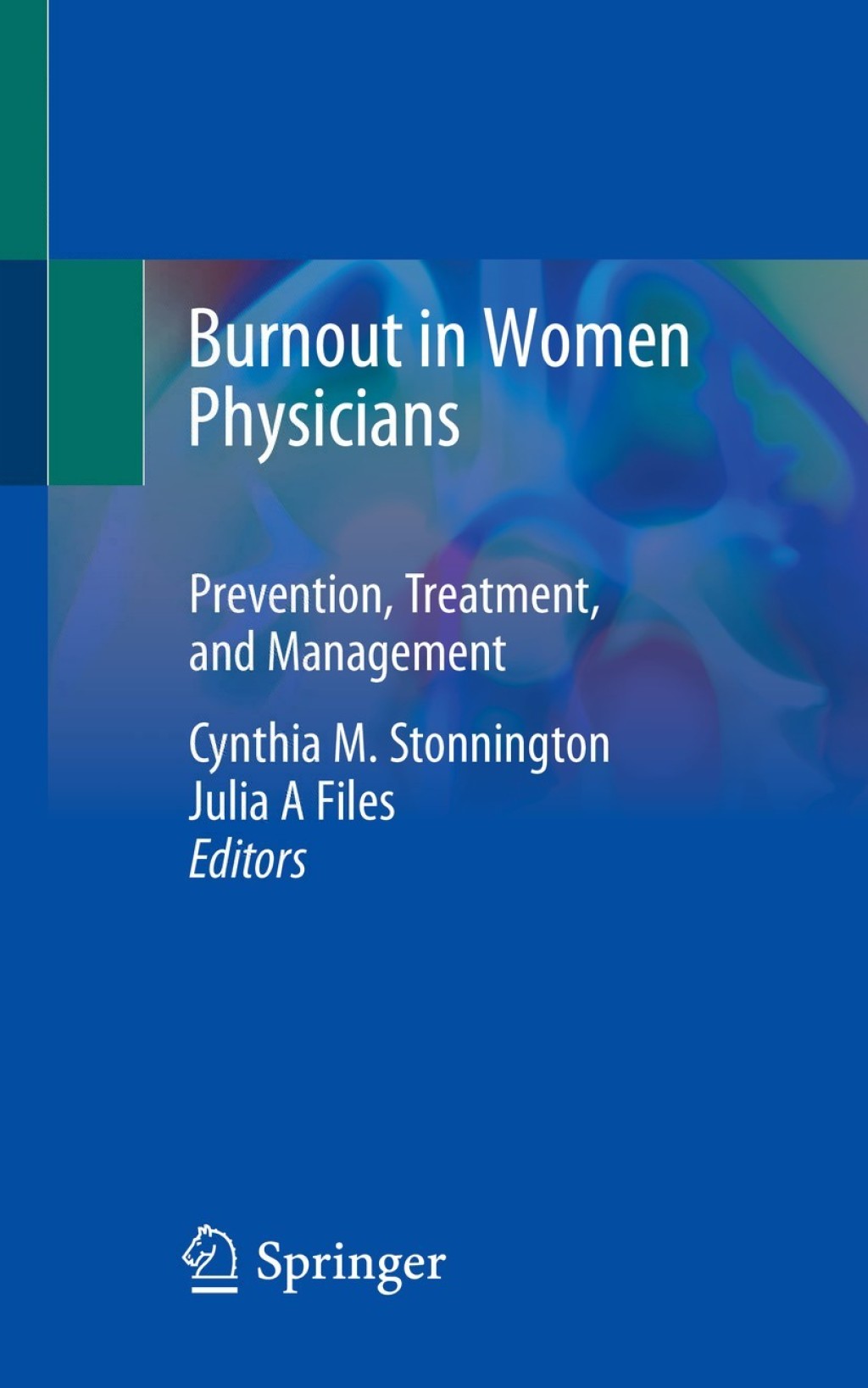 Burnout in Women Physicians Prevention, Treatment, and Management 1st Edition