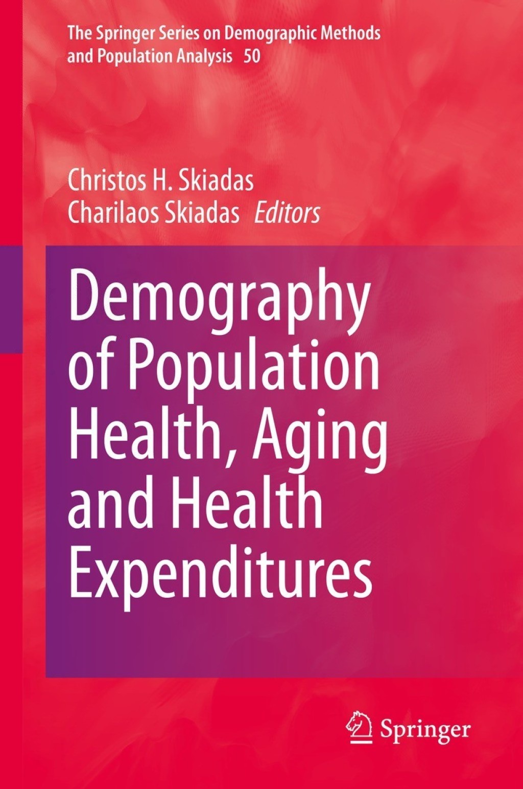 Demography of Population Health, Aging and Health Expenditures 1st Edition