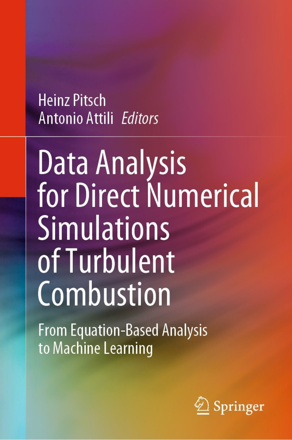 Data Analysis for Direct Numerical Simulations of Turbulent Combustion From Equation-Based Analysis to Machine Learning 1st Edition