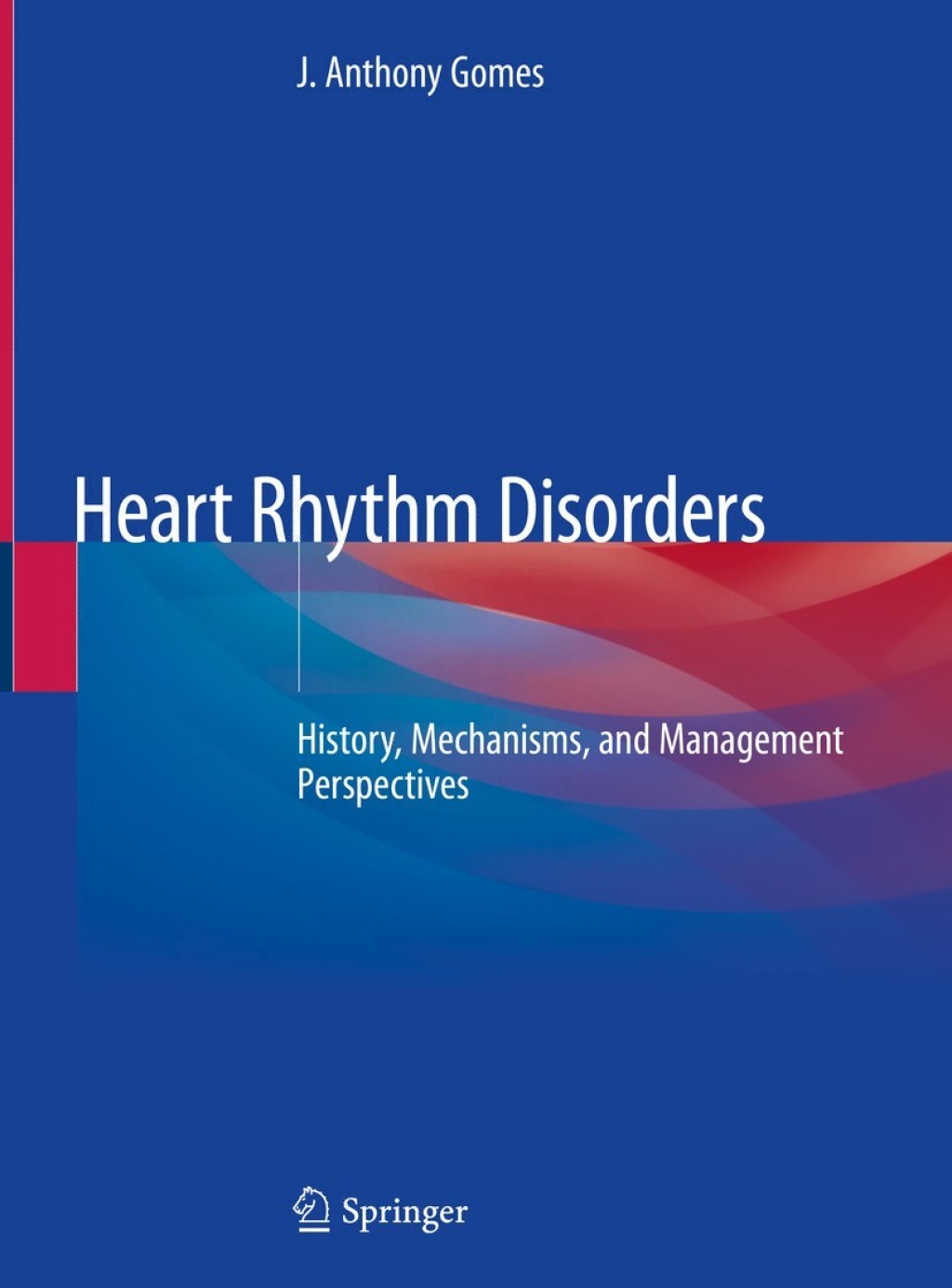 Heart Rhythm Disorders History, Mechanisms, and Management Perspectives 