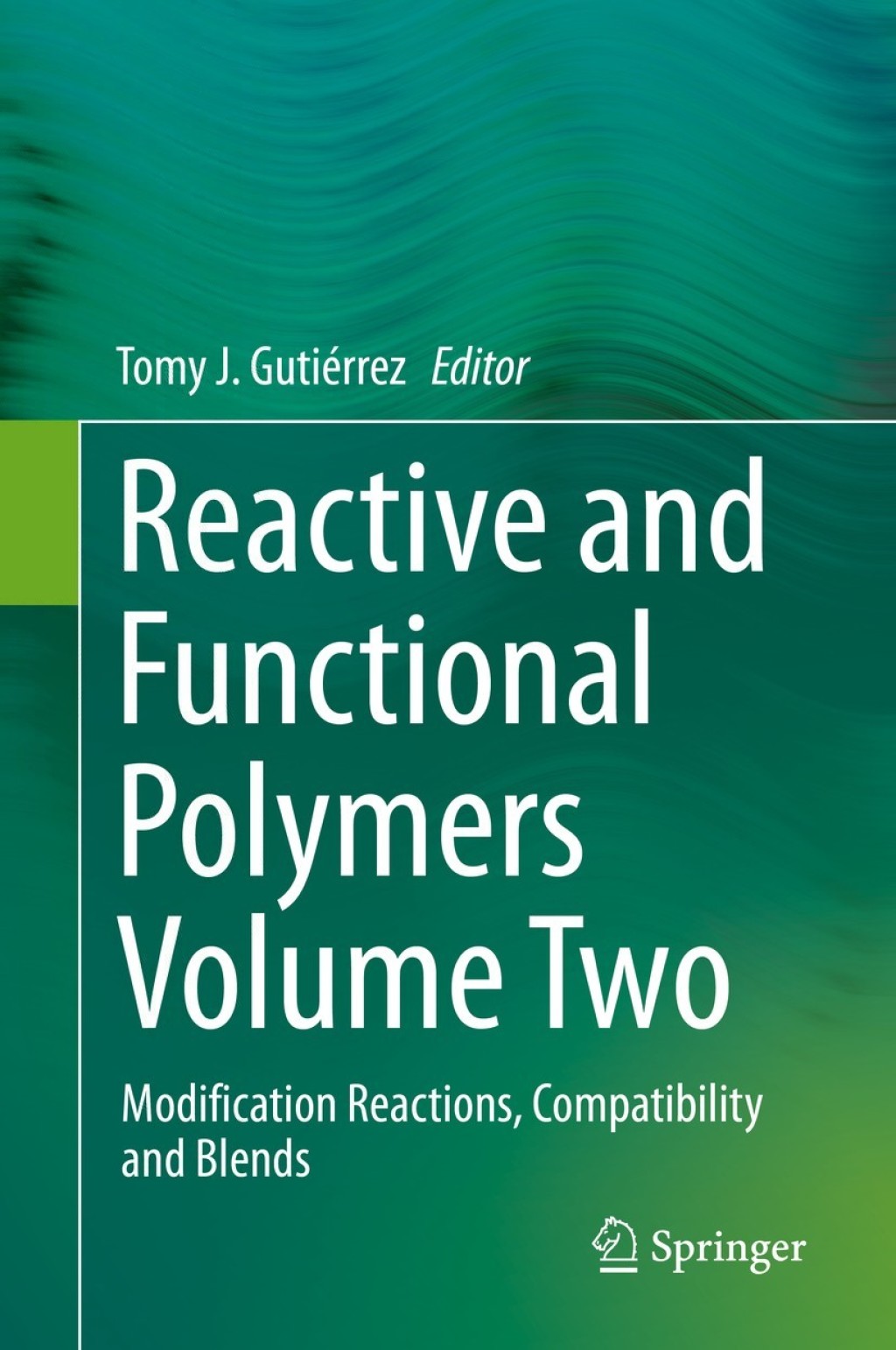 Reactive and Functional Polymers Volume Two Modification Reactions, Compatibility and Blends 1st Edition