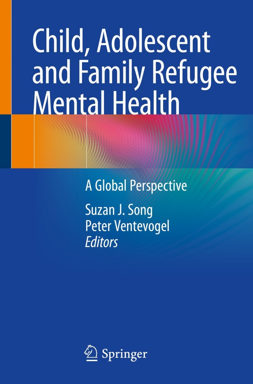 Child, Adolescent and Family Refugee Mental Health A Global Perspective 1st Edition