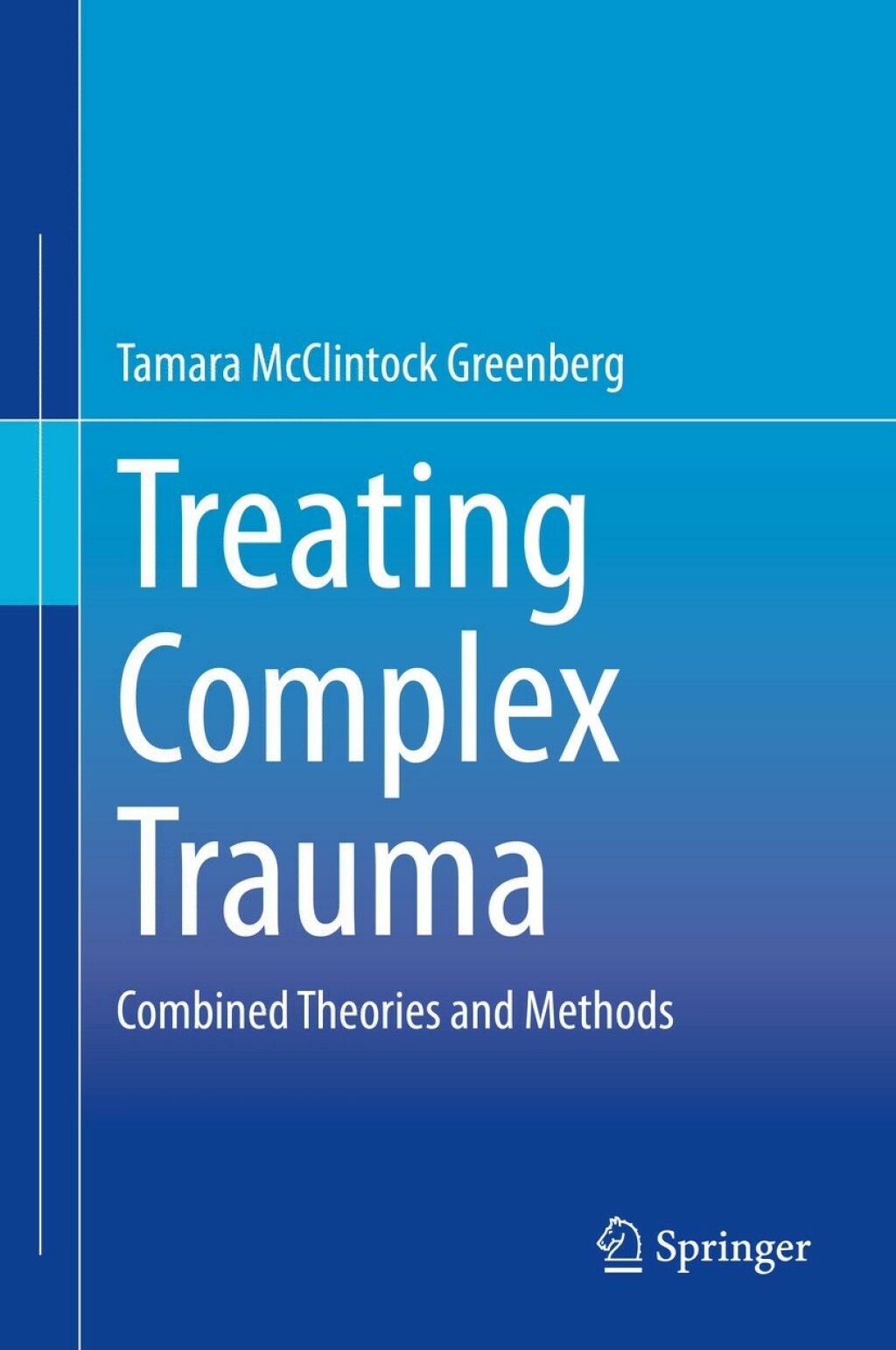 Treating Complex Trauma Combined Theories and Methods 